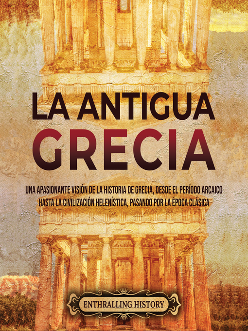 Title details for La antigua Grecia by Enthralling History - Available